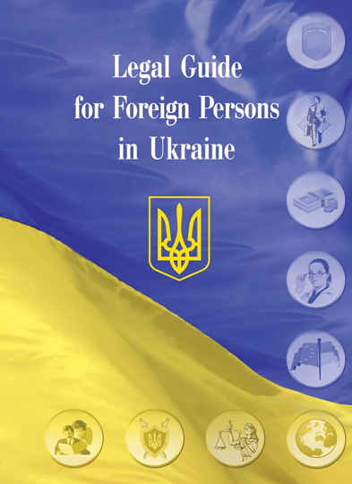 Legal Guide for Foreign Persons in Ukraine
